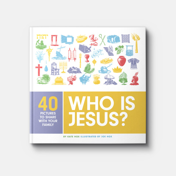 Who Is Jesus? 40 Pictures to Share with Your Family