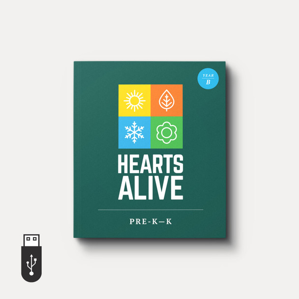 Hearts Alive: A Gospel Based Children's Lectionary Curriculum (Year B, PreK-K)