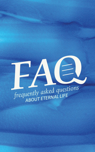 Frequently Asked Questions About Eternal Life-Blue Texture