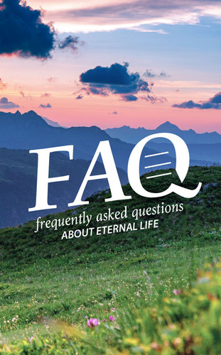 Frequently Asked Questions About Eternal Life-Scenic