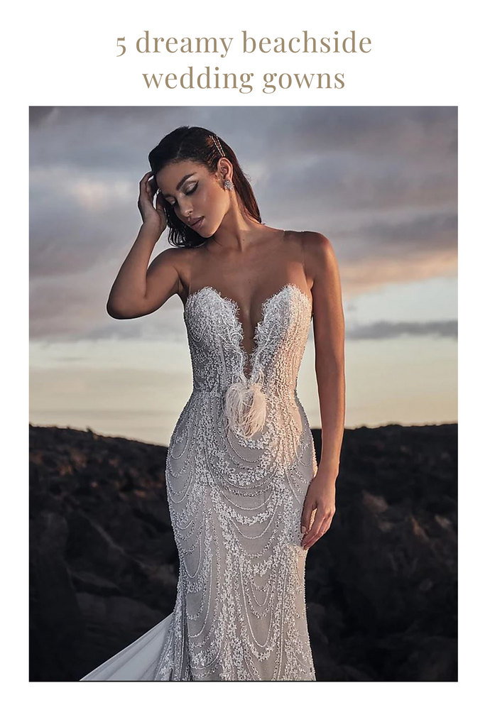 5 Dreamy Beachside Wedding Gowns