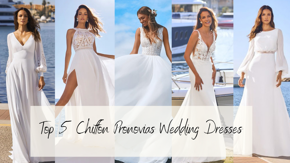 Top 5 Chiffon Pronovias Wedding Dresses