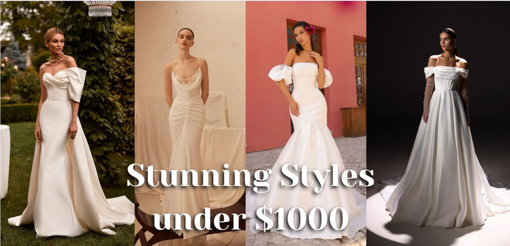 STUNNING STYLES AT SWEET PRICES: SALE GOWNS UNDER $1000