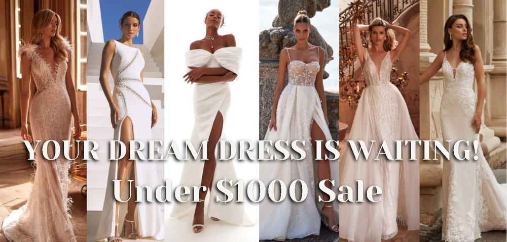 YOUR DREAM DRESS IS WAITING (for under $1000) 