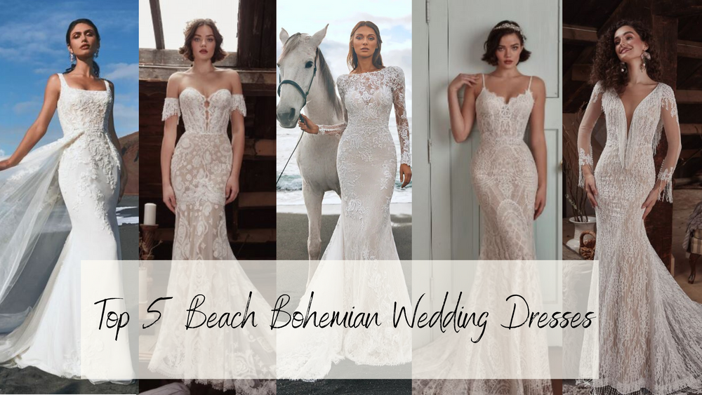 Top 5 Beach Bohemian Wedding Dresses