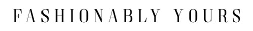 Fashionably Yours