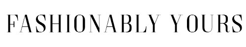 Fashionably Yours
