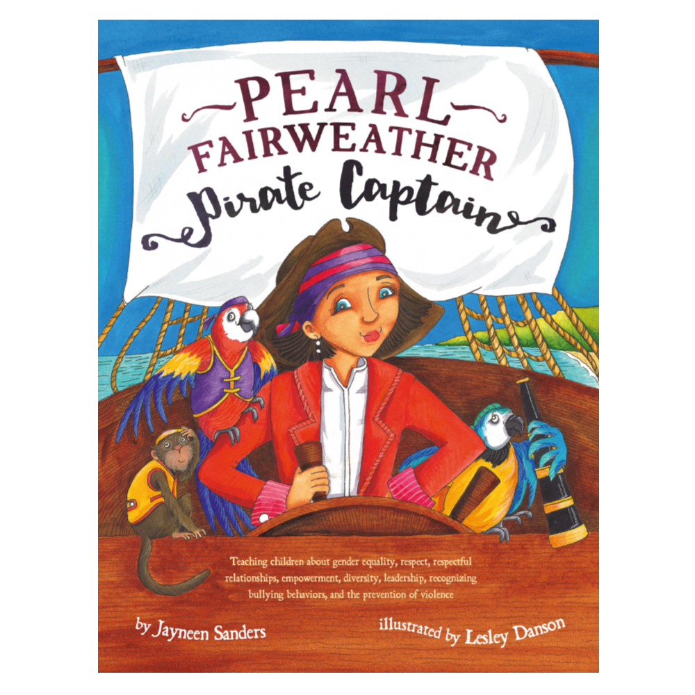 Pearl Fairweather, Pirate Captain acts as a strong role model, encouraging young girls to make their own choices and to follow their dreams.
