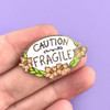 Jubly-Umph - Caution Fragile Lapel Pin - If you're having an off day, wear this little pin & give yourself a break. We all have days where we are a bit fragile.