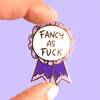 Ah, the pleasure of being unapologetically fancy! Jubly-Umph - Fancy As F*ck Lapel Pin is a bold declaration of your love for all things elegant and luxurious.