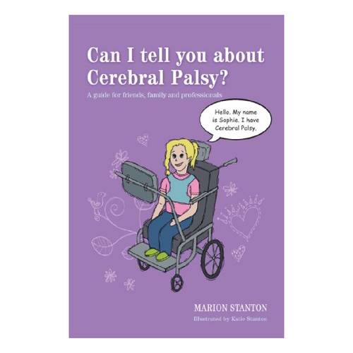 Can I Tell You About Cerebral Palsy? is ideal for young people as well as parents, friends, teachers & professionals working with children with CP.