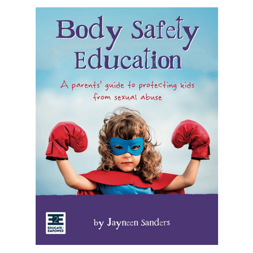 A step-by-step guide for parents and carers on how to protect children from sexual abuse through personal Body Safety Education.