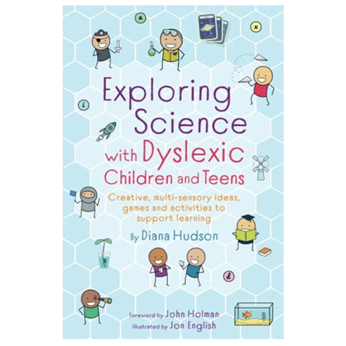 Exploring Science with Dyslexic Children and Teens is a collection of ideas for science learning to support kids with learning differences.