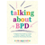 Talking About BPD is a positive, stigma-free guide to life with borderline personality disorder (BPD) from award-winning blogger Rosie Cappuccino.