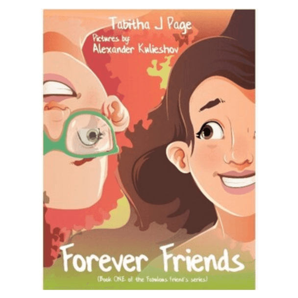Forever Friends is a story about Tia & Claire who both have challenges at school. Tia has a new pair of glasses & Claire uses a wheelchair.