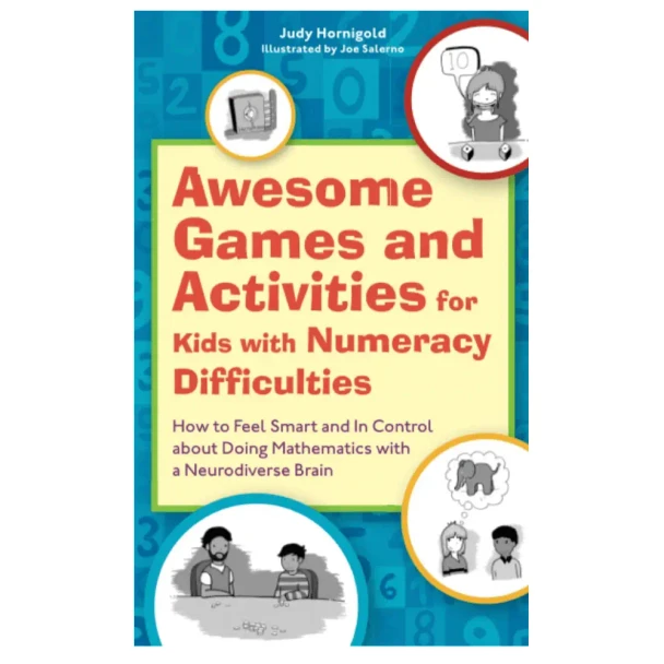 Awesome Games and Activities for Kids with Numeracy Difficulties. Feel Smart & in Control About Doing Mathematics with a Neurodiverse Brain.