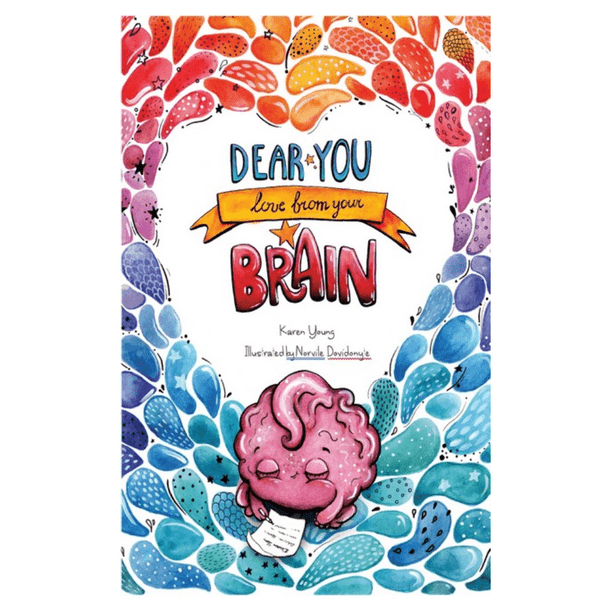 Dear You, Love From Your Brain will help children discover more about the brain - how it works, what it needs, and how to love it big so it loves them bigger.
