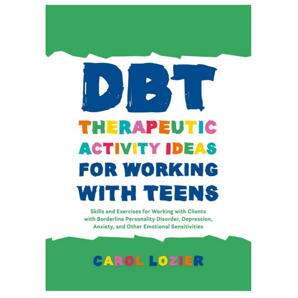 DBT Therapeutic Activity Ideas For Working With Teens includes Skills and Exercises for Working with Clients with BPD, Depression and Anxiety.