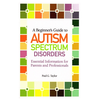 Beginner's Guide to Autism Spectrum Disorders