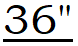 36" Long Stands