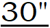 30" Long Stands