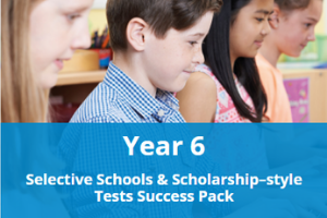 Year 6 Selective Schools & Scholarship-style Tests Success Pack