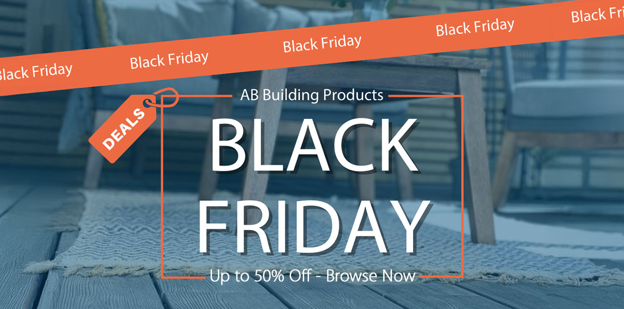 The Best Black Friday Deals at AB Building Products : Save Money on Decking, Sealants, Expanding Foam, and Exclusive Bundles!