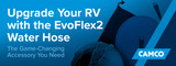 Upgrade Your RV With the EvoFlex2 Water Hose—The Game-Changing Accessory You Need