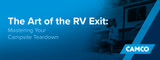 The Art of the RV Exit: Mastering Your Campsite Teardown