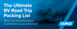 The Ultimate RV Road Trip Packing List: What You Actually Need (and What to Leave Behind)