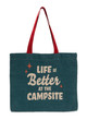 Life is Better at the Campsite Tote, Life Is Better At The Campsite