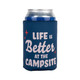 Life is Better at the Campsite Can Holder, Life Is Better At The Campsite