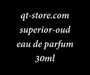 Sale: 30 ml of Superior Oud eau de parfum