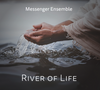 River of Life CD by Messenger Ensemble