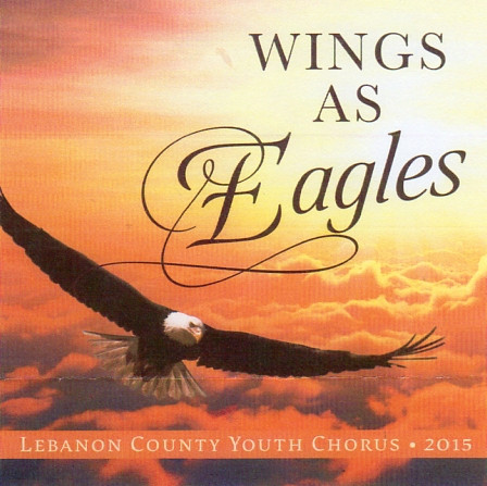 Wings As Eagles CD by Lebanon County Youth Chorus Melt the Heart