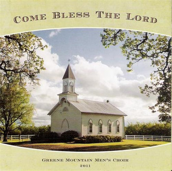 Come Bless The Lord CD/MP3 by Greene Mountain Men's Choir