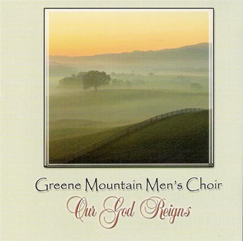 Our God Reigns CD/MP3 by Greene Mountain Men's Choir