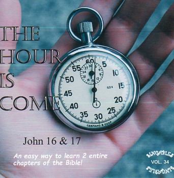 The Hour Is Come CD - St John 16 & 17 - A Word for Word Musical from KJV Scripture by Heartsong Singables