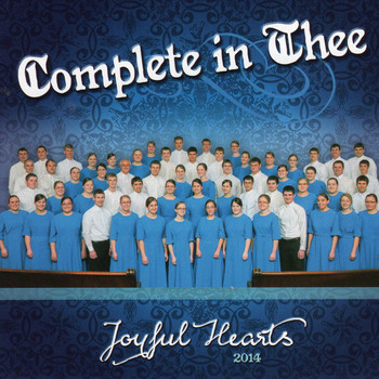Complete In Thee CD by Joyful Hearts Chorus