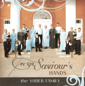In The Saviour's Hands CD by Yoder Family