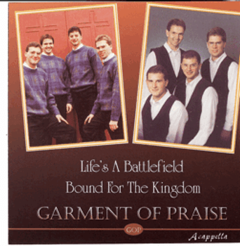 Life's A Battlefield - Bound For The Kingdom CD by Garment Of Praise Quartet