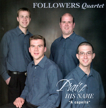 Praise His Name CD by Followers Quartet