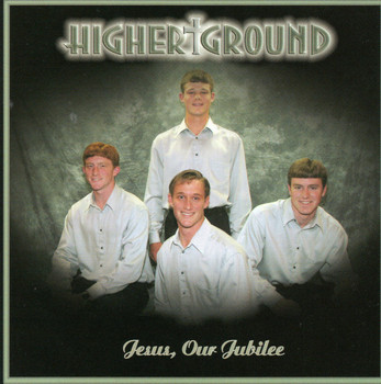 Jesus, Our Jubilee CD by Higher Ground Quartet