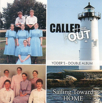 Called Out & Sailing Toward Home by The Yoders