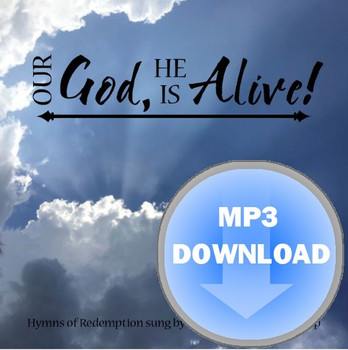 Our God, He Is Alive MP3 by the Tremont Single Group