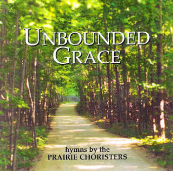 Unbounded Grace CD/MP3 by Prairie Choristers