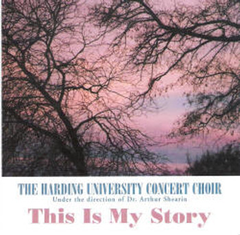 This is My Story CD by Harding University Concert Choir