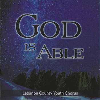 God is Able CD by Lebanon County Youth Chorus