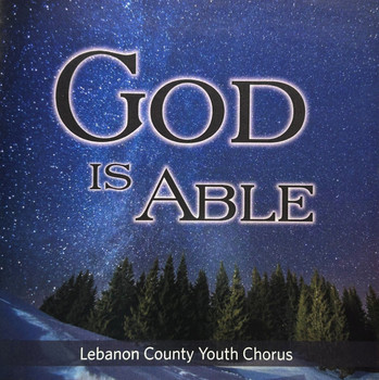 God is Able CD/MP3 by Lebanon County Youth Chorus