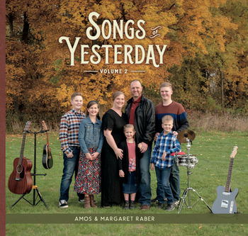 Songs of Yesterday Vol 2 CD by Amos & Margaret Raber (By Grace Ministry)